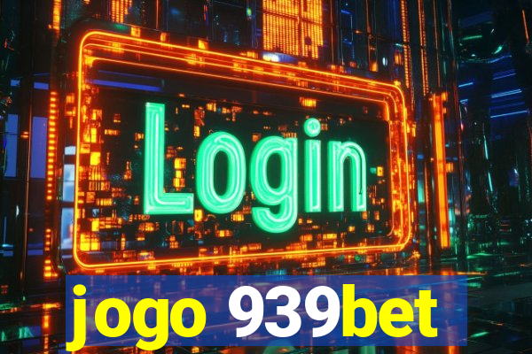 jogo 939bet